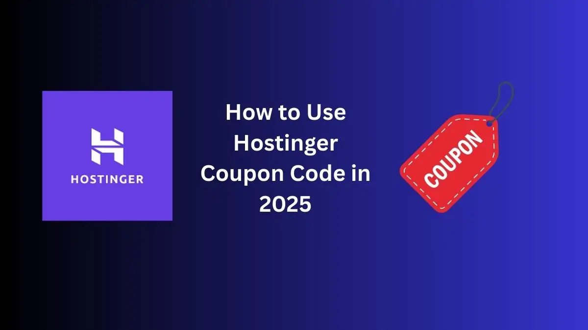 How to Use Hostinger Coupon Code in 2025